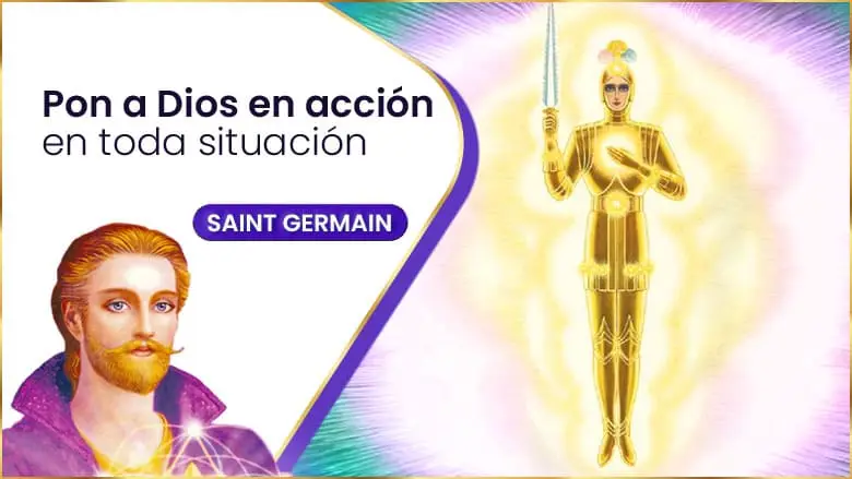Pon A Dios En Acción En Toda Situación | Saint Germain