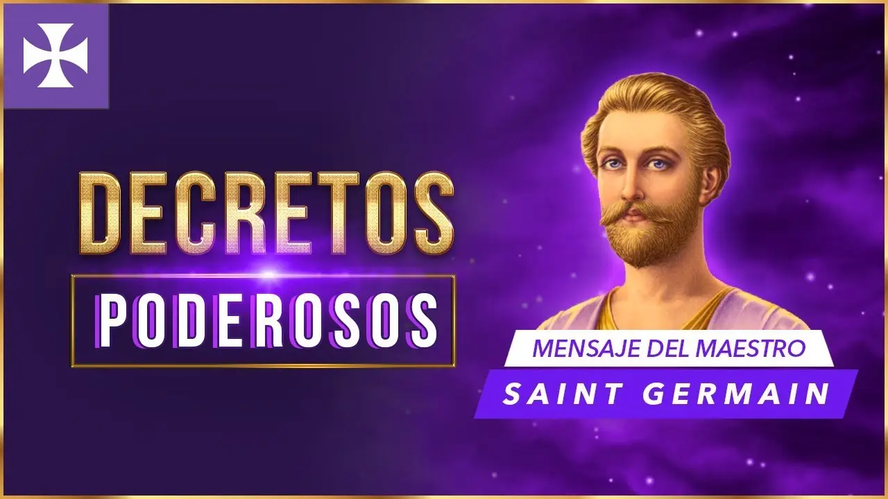 Decretos Poderosos - Mensaje De Saint Germain