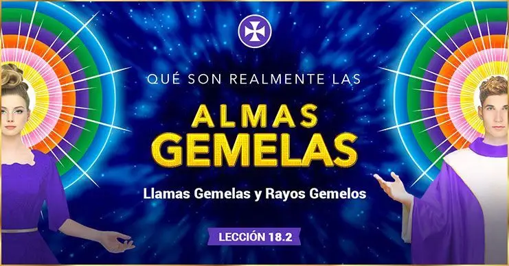 Almas Gemelas, Llamas Gemelas, Rayos Gemelos - Lección 18.2