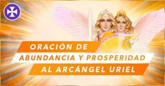 Oración De Abundancia Y Prosperidad Al Arcángel Uriel | Decreto