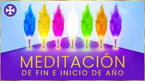 Poderosa Meditación De Fin E Inicio De Año Con Los Siete Rayos