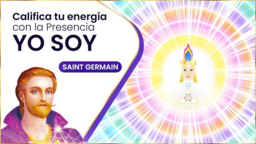 Califica Tu Energía Con La Presencia Yo Soy - Saint Germain