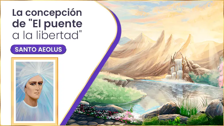 La Concepción De &Quot;El Puente A La Libertad&Quot; | Santo Aeolus