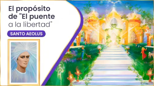 El Propósito De &Quot;El Puente A La Libertad&Quot; | Santo Aeolus