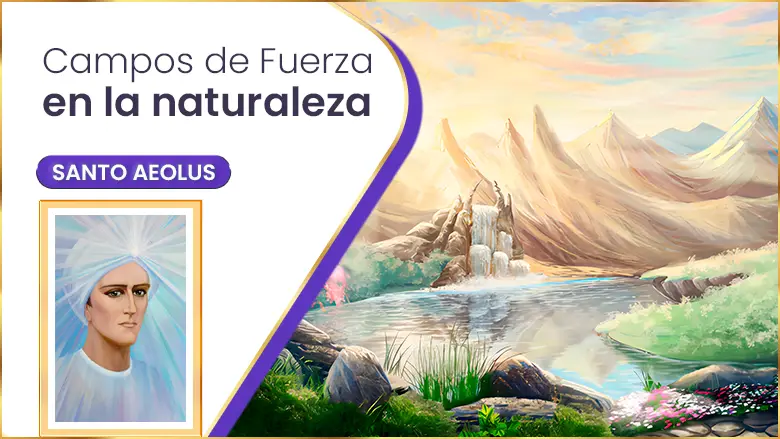 Campos De Fuerza En La Naturaleza | Santo Aeolus