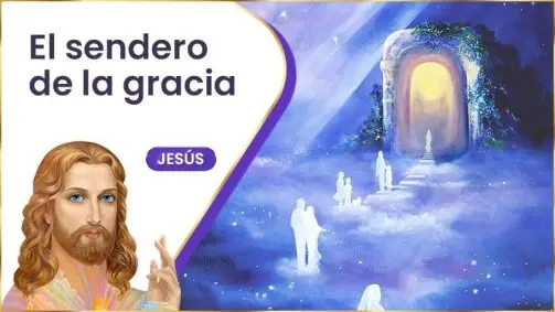 El Sendero De La Gracia | Jesús
