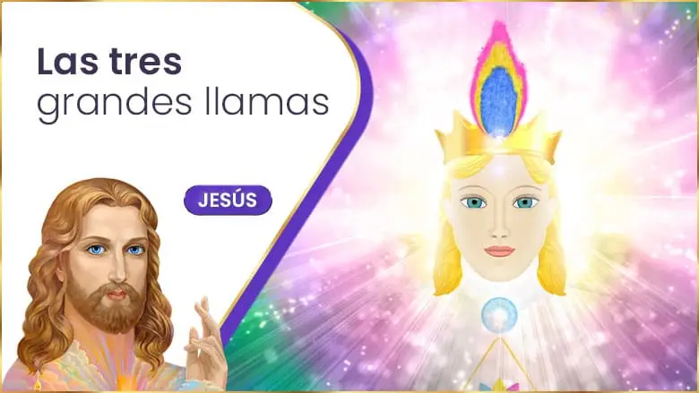Las Tres Grandes Llamas | Jesús