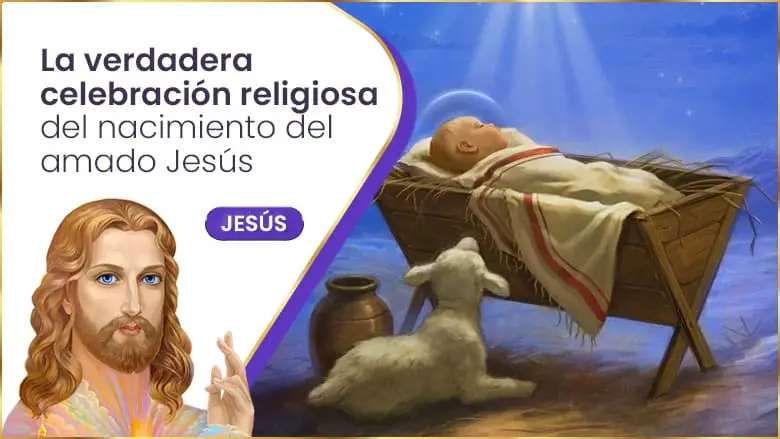 La Verdadera Celebración Religiosa Del Nacimiento Del Amado Jesús