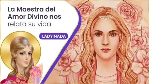 La Maestra Del Amor Divino Nos Relata Su Vida | Lady Nada