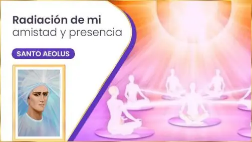 Radiación De Mi Amistad Y Presencia | Santo Aeolus