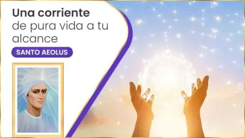 Una Corriente De Pura Vida A Tu Alcance | Santo Aeolus