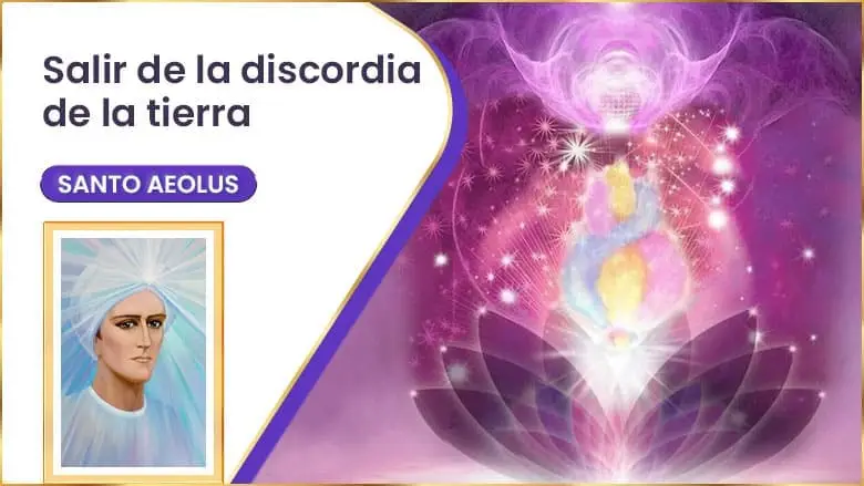 Salir De La Discordia De La Tierra | Santo Aeolus