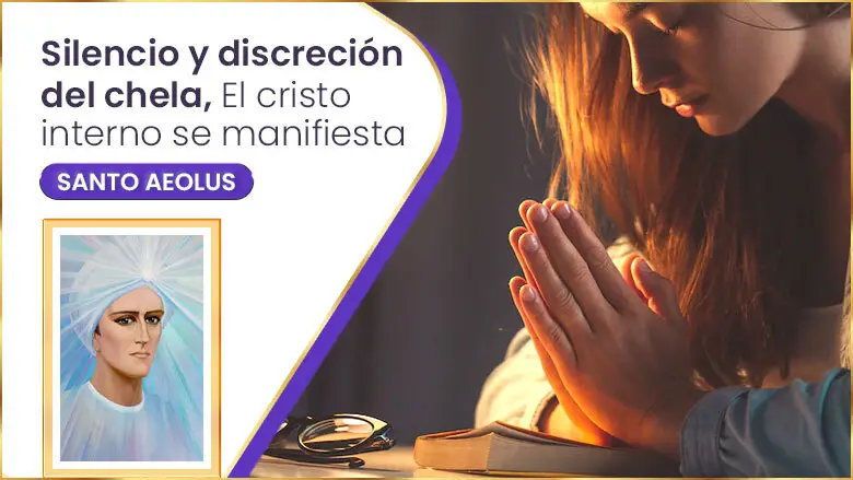 El Cristo Interno Se Manifiesta, Silencio Y Discreción Del Chela