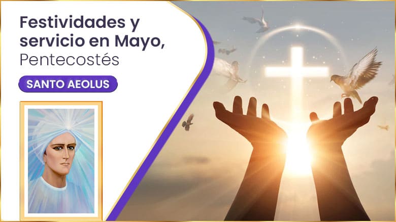 Festividades Y Servicio En Mayo, Pentecostés
