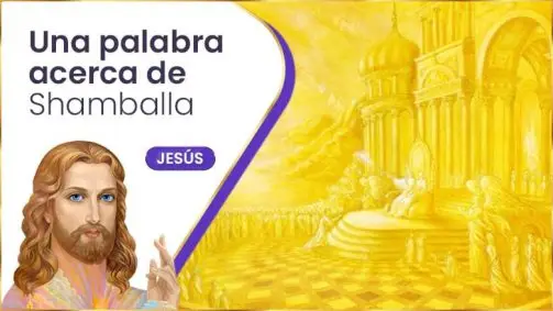 Una Palabra Acerca De Shamballa | Jesús