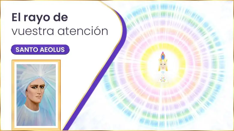 El Rayo De Vuestra Atención | Santo Aeolus