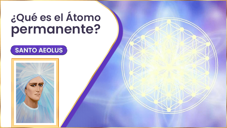 ¿Qué Es El Átomo Permanente? | Santo Aeolus