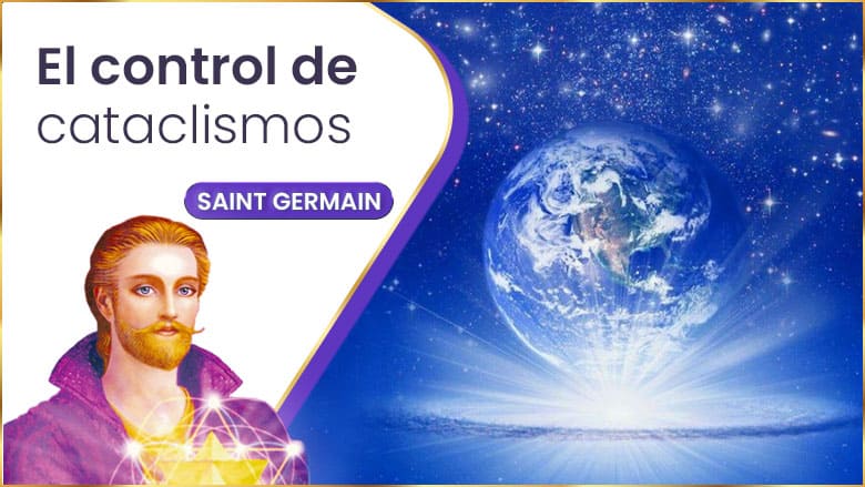 El control de cataclismos | Saint Germain