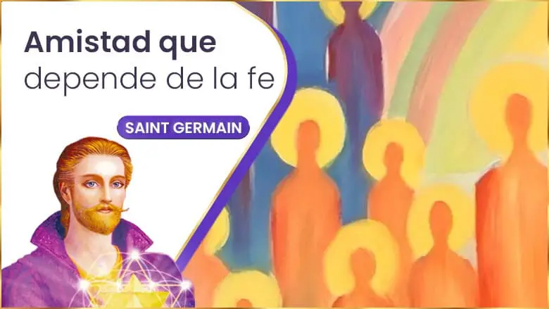 Amistad Que Depende De La Fe | Saint Germain
