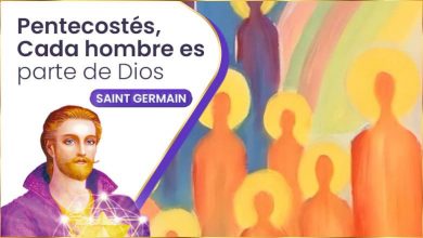 Pentecostés, Cada hombre es parte de Dios | Saint Germain