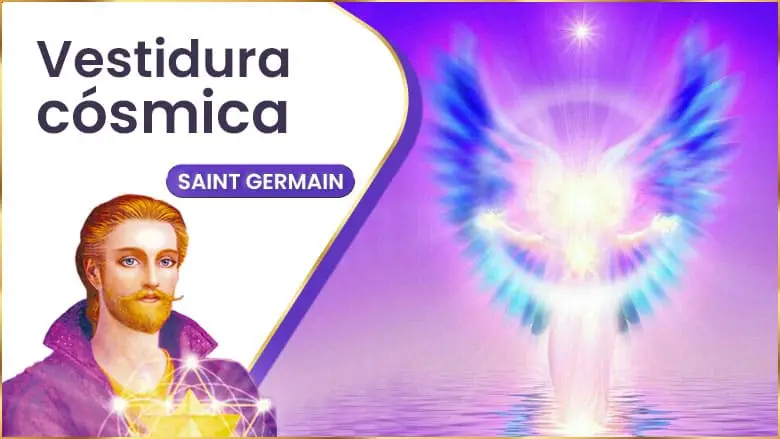 Vestidura Cósmica | Saint Germain