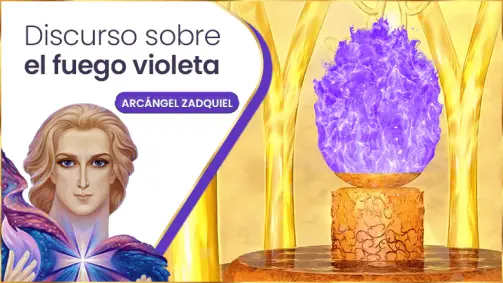 Discurso Sobre El Fuego Violeta | Arcángel Zadkiel