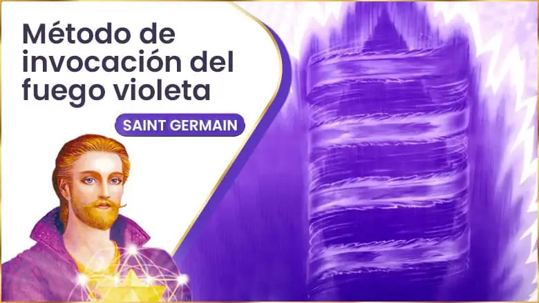 Método De Invocación Del Fuego Violeta | Saint Germain
