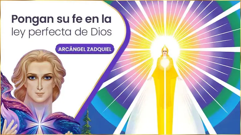 Pongan Su Fe En La Ley Perfecta De Dios | Arcángel Zadquiel