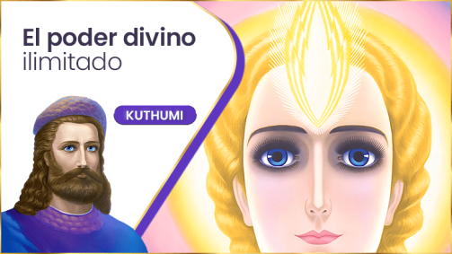 El Poder Divino Ilimitado | Kuthumi