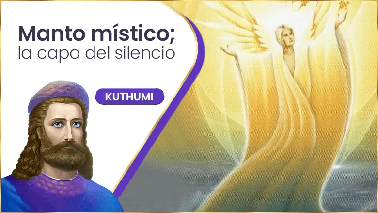 Manto Místico; La Capa Del Silencio | Kuthumi