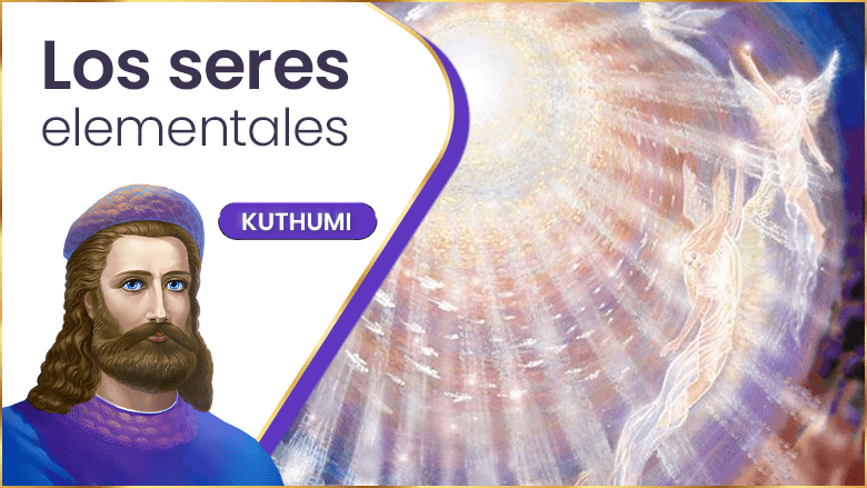 Los seres elementales | Kuthumi