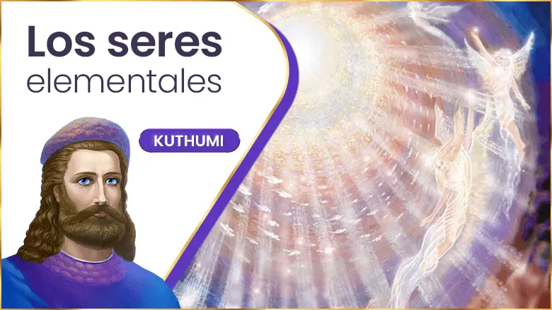 Los Seres Elementales | Kuthumi