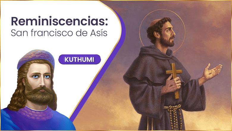 Reminiscencias: San francisco de Asís | Kuthumi