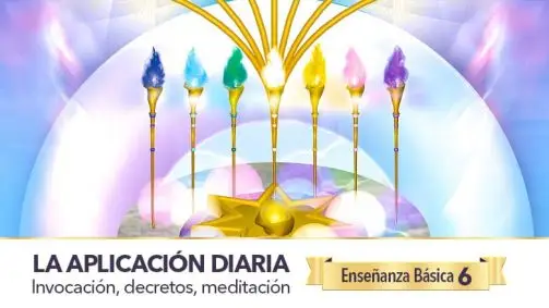 La Aplicación Diaria | Invocación, Decretos, Meditación - Lección 6