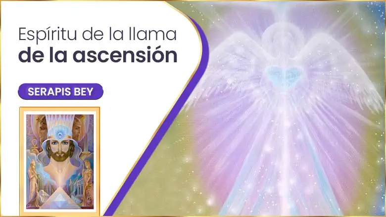 Espíritu De La Llama De La Ascensión | Serapis Bey