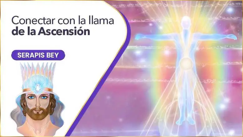 Conectar Con La Llama De La Ascensión | Serapis Bey
