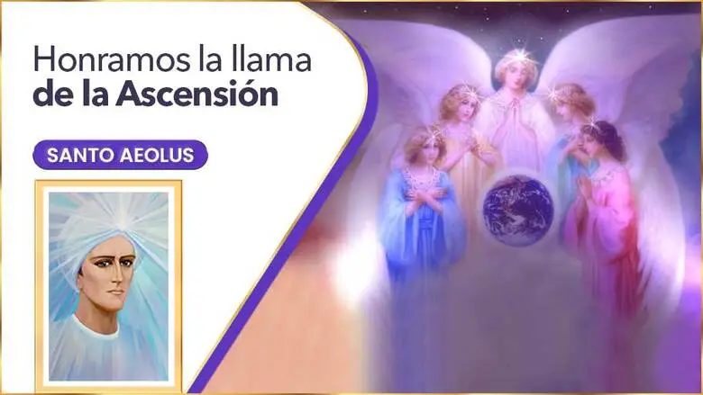 Honramos La Llama De La Ascensión | Santo Aeolus