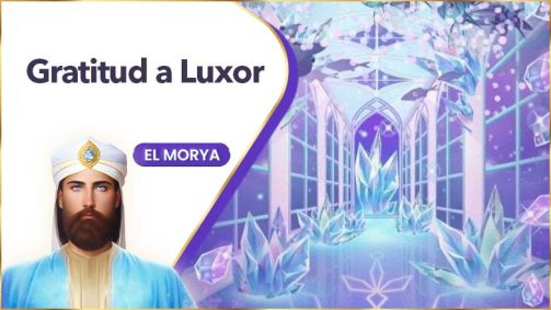 Gratitud A Luxor | El Morya
