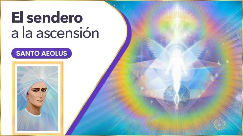 El Sendero A La Ascensión | Santo Aeolus