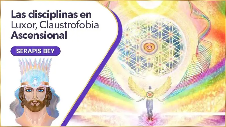 Las Disciplinas En Luxor, Claustrofobia Ascensional | Serapis Bey