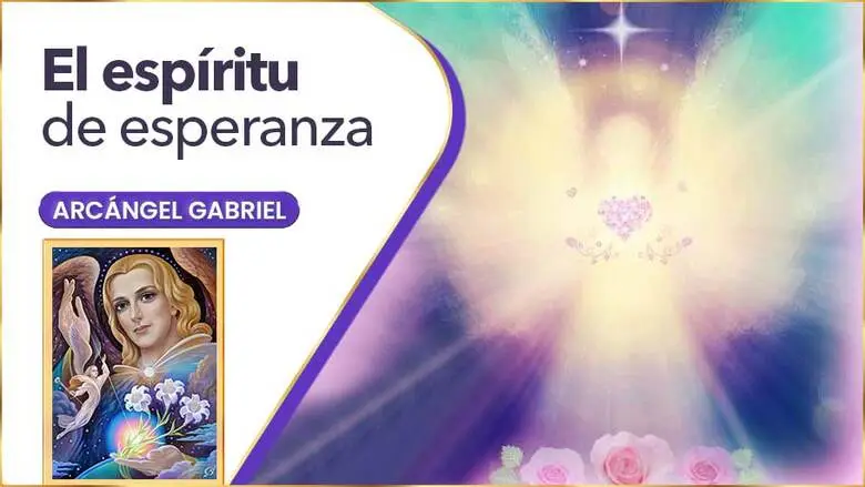 El Espíritu De Esperanza | Arcángel Gabriel