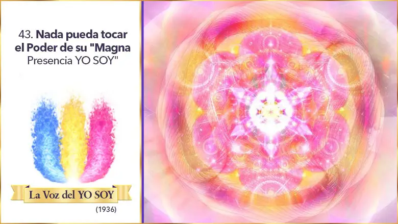 Nada Pueda Tocar El Poder De Su &Quot;Magna Presencia Yo Soy&Quot;