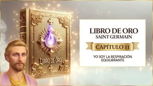Cap11 Yo Soy Espiritual Libro De Oro De Saint Germain Capítulo 11