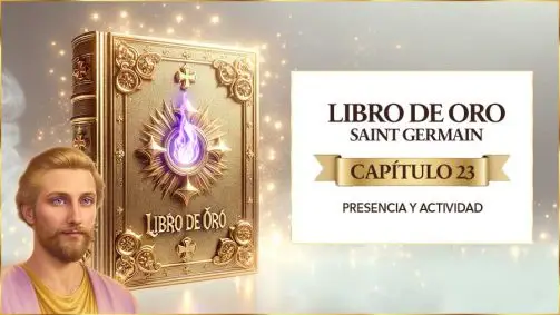 Cap23 Yo Soy Espiritual Libro De Oro De Saint Germain Capítulo 23