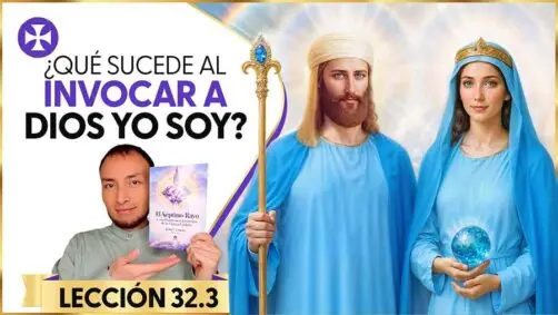 Esto Sucede Al Hacer El Llamado A La Presencia Yo Soy | Lección 32 Parte 3