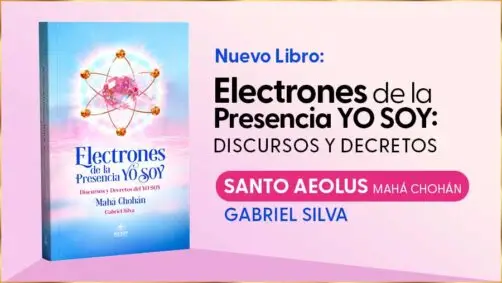 Libro: Electrones De La Presencia Yo Soy: Discursos Y Decretos Del Yo Soy