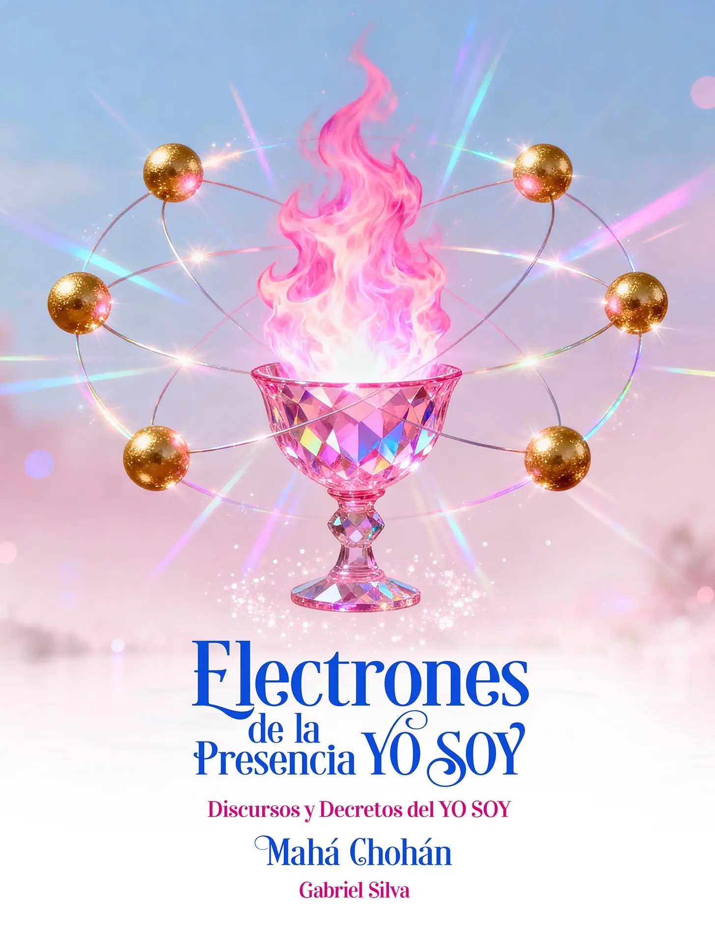 Libro: Electrones De La Presencia Yo Soy: Discursos Y Decretos Del Yo Soy Portada Electrones Yo Soy Espiritual Portada Electrones Yo Soy Espiritual Libro: Electrones De La Presencia Yo Soy: Discursos Y Decretos Del Yo Soy