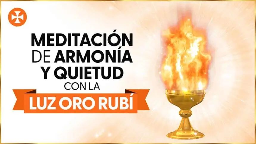 Meditación De Armonía Y Quietud Con La Luz Oro Rubí