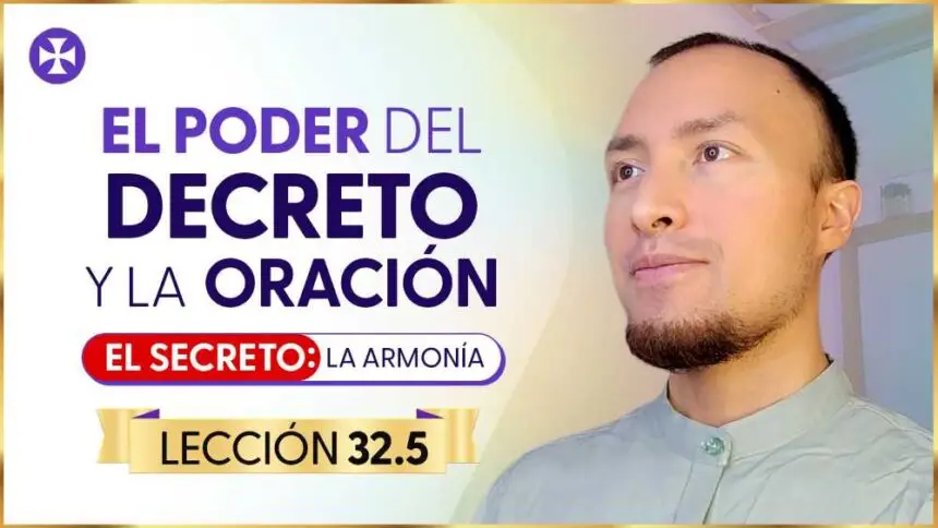 El Poder De Los Decretos Del Yo Soy - Lección 32.5