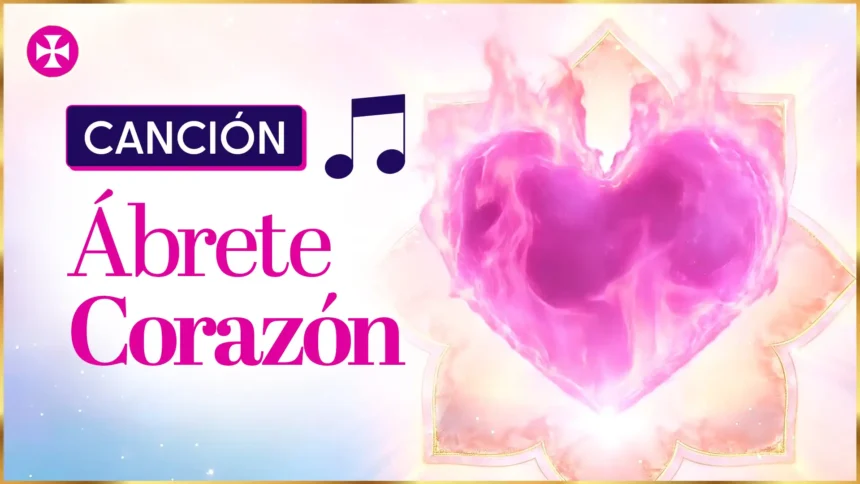 Canción Ábrete Corazón - Música Armoniosa